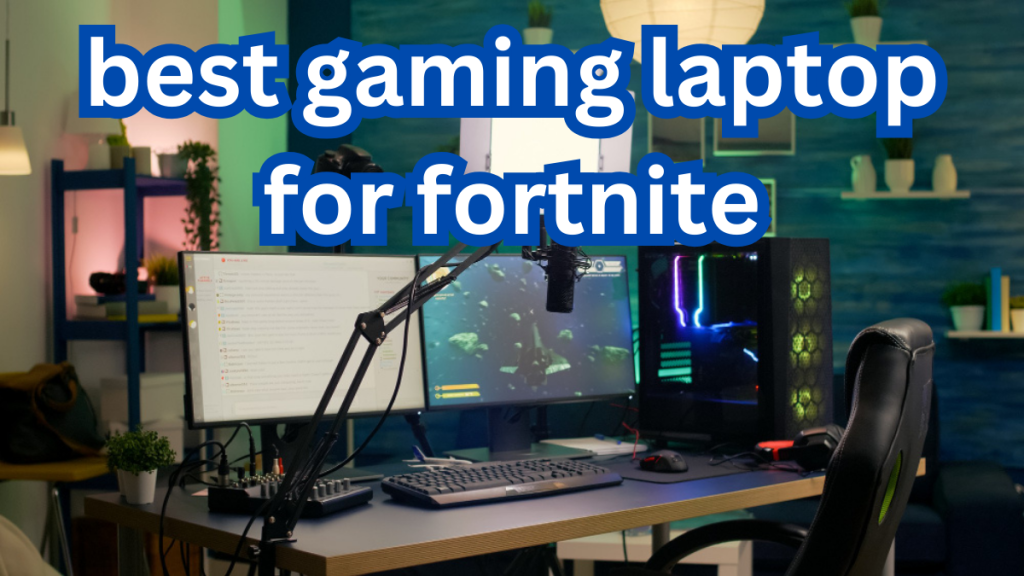 Affordable Fortnite-Ready Laptops